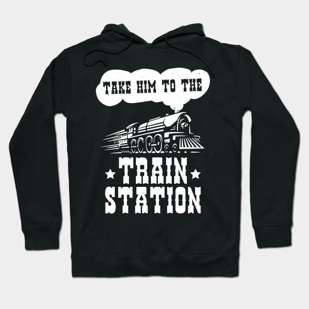 Funny Ironic Meme Take Him To The Train Station Train Lover Hoodie by jodotodesign